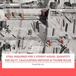 Steel Required for 2 Storey House: Quantity Per Sq Ft, Calculation Method & Thumb Rules