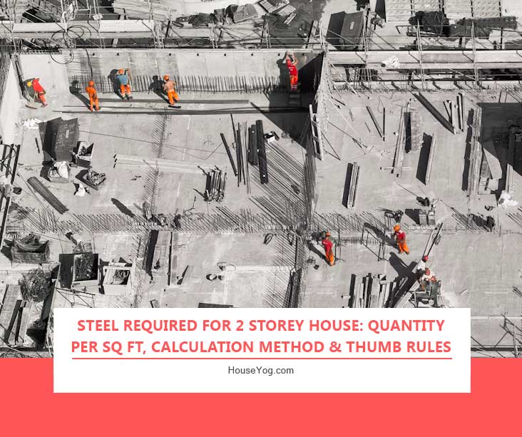 Steel Required for 2 Storey House: Quantity Per Sq Ft, Calculation Method & Thumb Rules