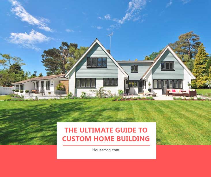 The Ultimate Guide to Custom Home Building