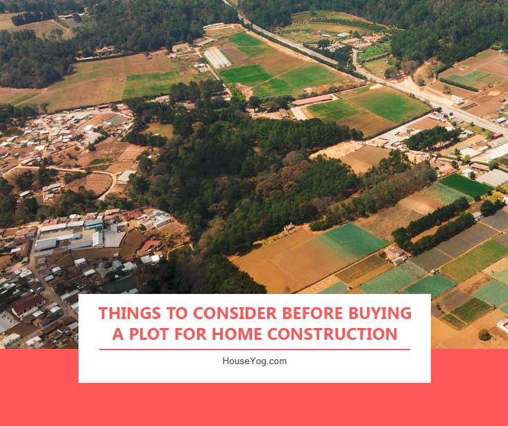 Things to Consider Before Buying a Plot for Home Construction