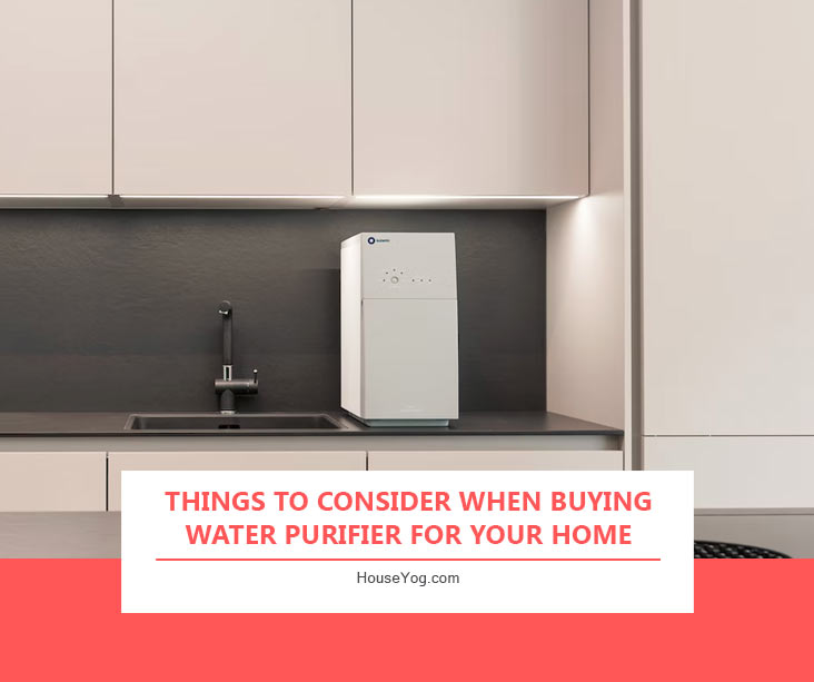 Things to Consider When Buying Water Purifier for Your Home