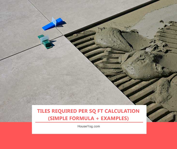 Tiles Required Per Sq Ft Calculation (Simple Formula + Examples)