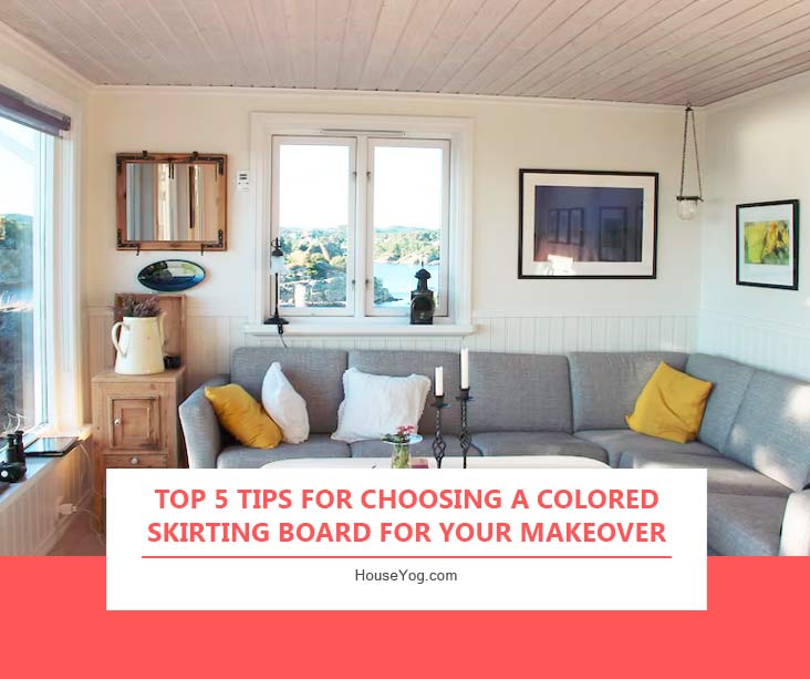 Top 5 Tips for Choosing a Colored Skirting Board for Your Makeover Project