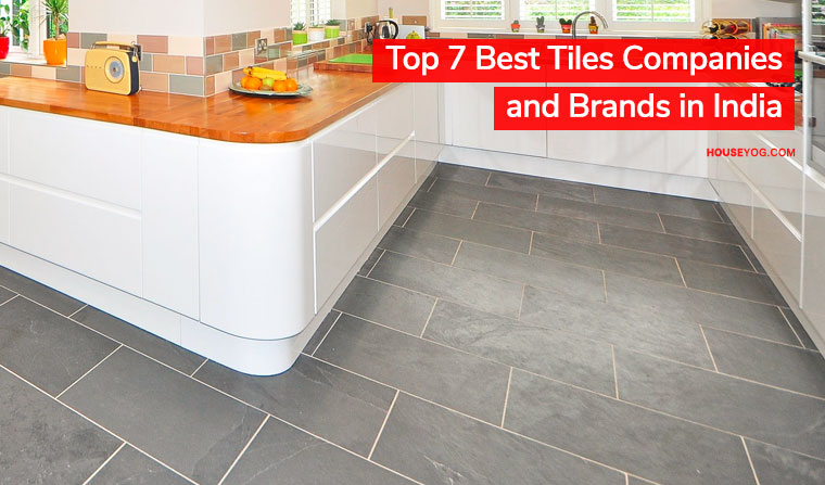 Top 7 Best Tiles Companies and Brands in India