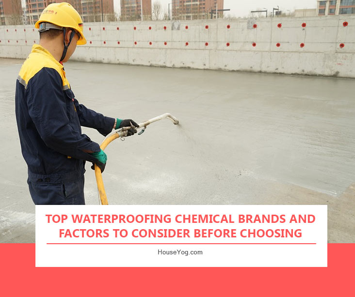 Top Waterproofing Chemical Brands and Factors to Consider Before Choosing