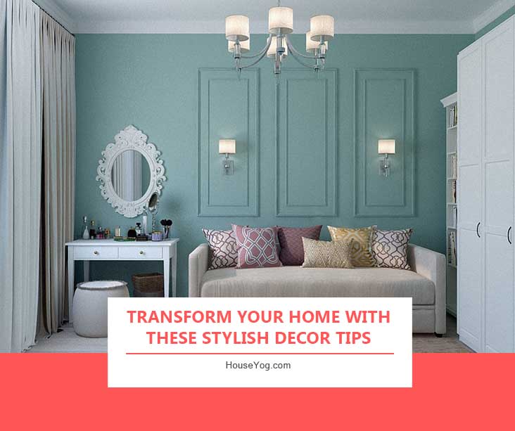 Transform Your Home with These Stylish Decor Tips