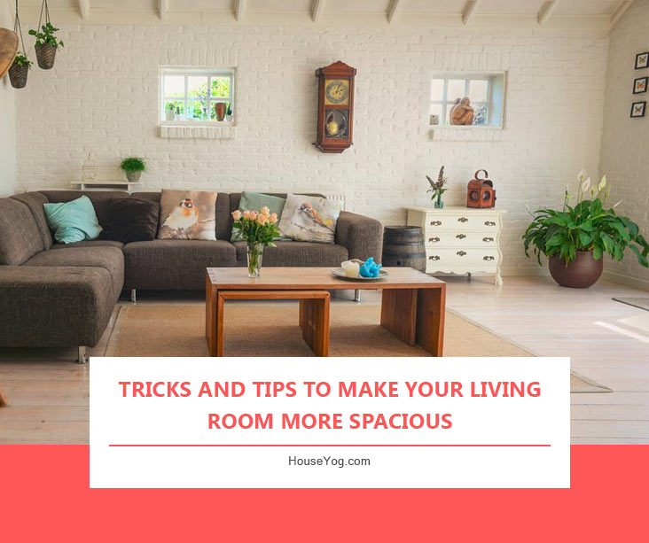 Tricks and Tips to Make Your Living Room More Spacious