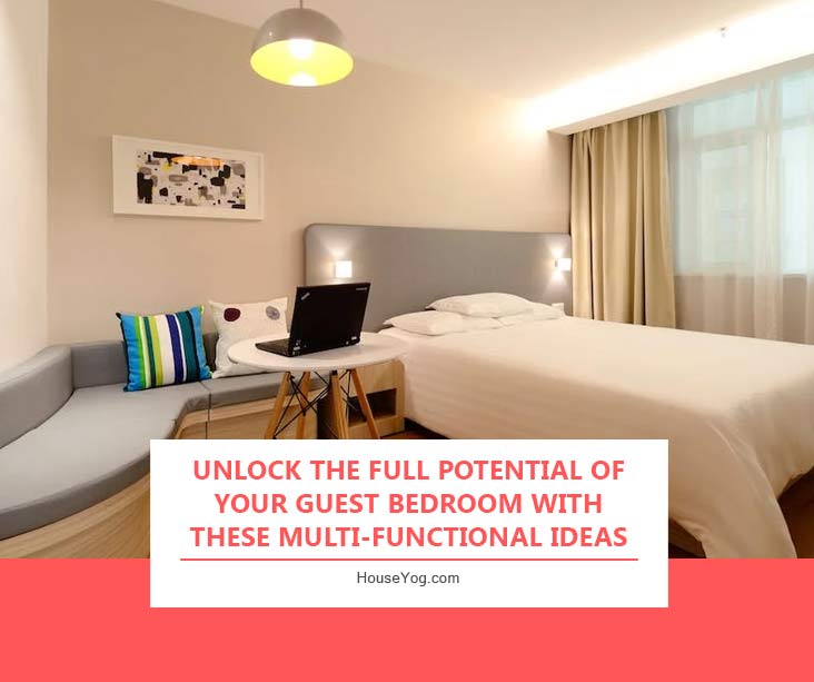 Unlock the Full Potential of Your Guest Bedroom with These Multi-Functional Ideas