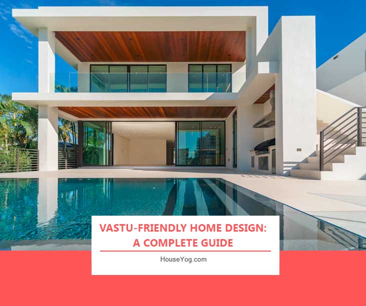 Vastu-Friendly Home Design: A Complete Guide