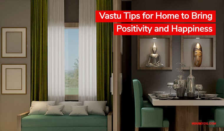 Vastu Tips for Home to Bring Positivity and Happiness