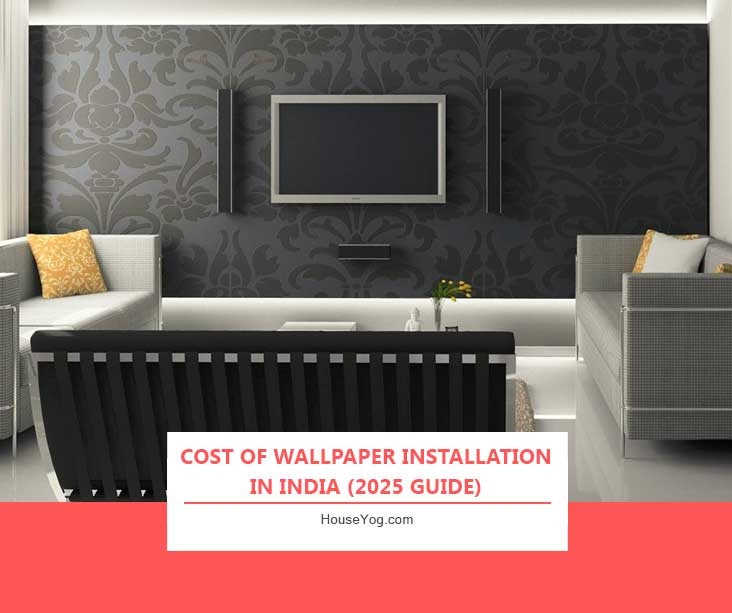 Wallpaper installation cost per sq ft India 2025