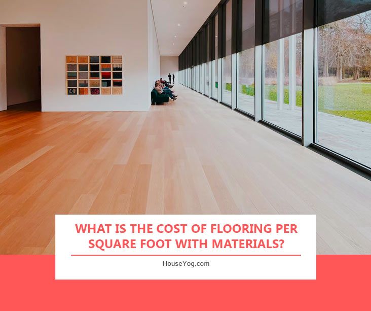 What is the Cost of Flooring per Square Foot with Materials?